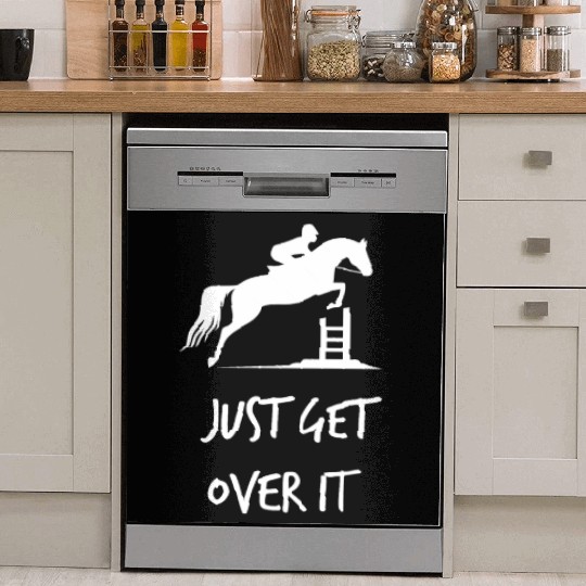 Just Get Over It - Equestrian Show Jumping Horse Dish Washer Covers