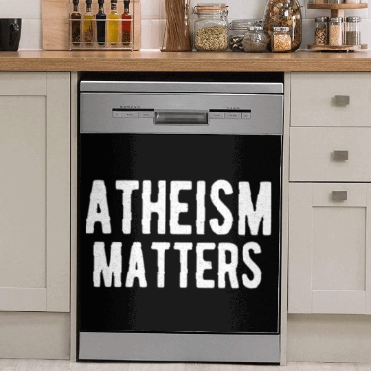 ATHEIST ATHEISM GIFT IDEA : ATHEISM MATTERS Dish Washer Covers