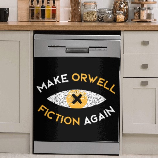 Make Orwell fiction again Philosophy Dish Washer Covers