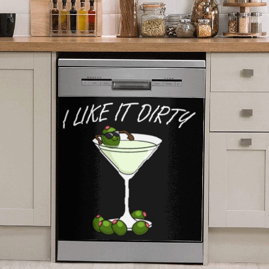 I Like It Dirty Martini Lover Drink Olive Martini Dish Washer Covers