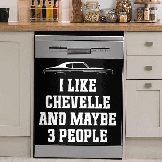 I LIKE CHEVELLE AND MAYBE 3 PEOPLE Dish Washer Covers