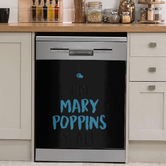I am Mary Poppins Y all Dish Washer Covers