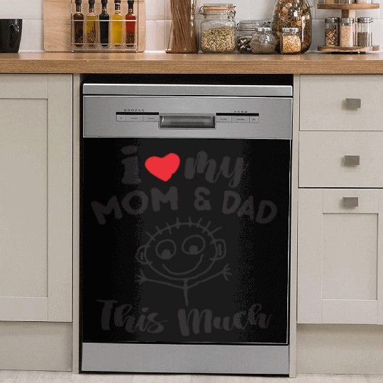 I Love My mom and dad This Much fathers day gift Dish Washer Covers
