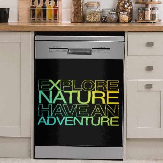explore nature have an adventure Dish Washer Covers