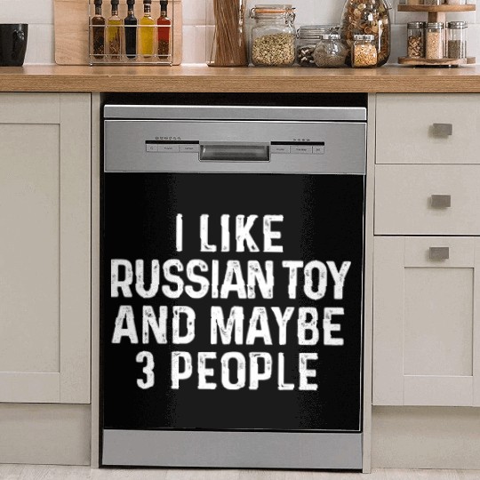 I Like Russian Toy And Maybe 3 People Dog Lover Dish Washer Covers