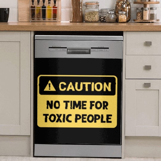 No time for toxic people Dish Washer Covers
