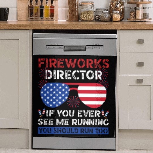 Fireworks Director If You Ever See Me Running Dish Washer Covers