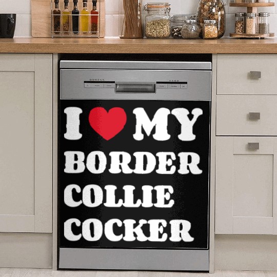 I Love My Border Collie Cocker Dish Washer Covers