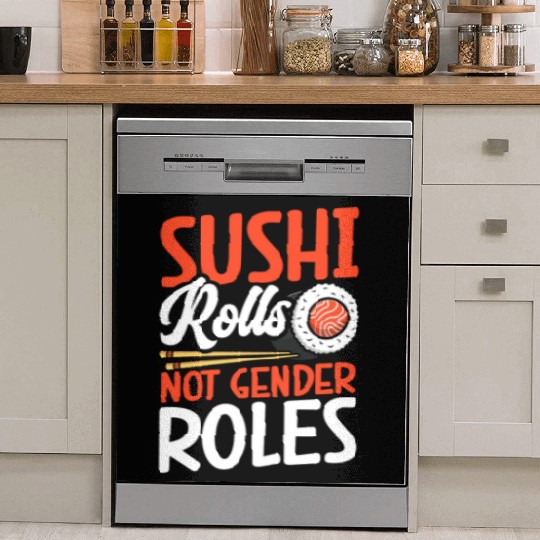 Sushi Rolls Not Gender Roles Sushi Lover Japan Dish Washer Covers
