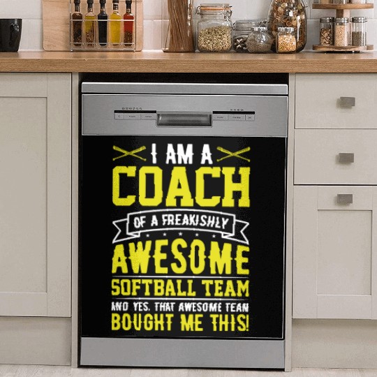 I'm a Coach of an Awesome Softball Team Funny Dish Washer Covers