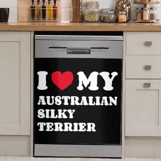 I Love My Australian Silky Terrier Dish Washer Covers