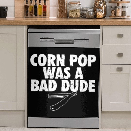 Corn Pop Was A Bad Dude Funny Meme Dish Washer Covers