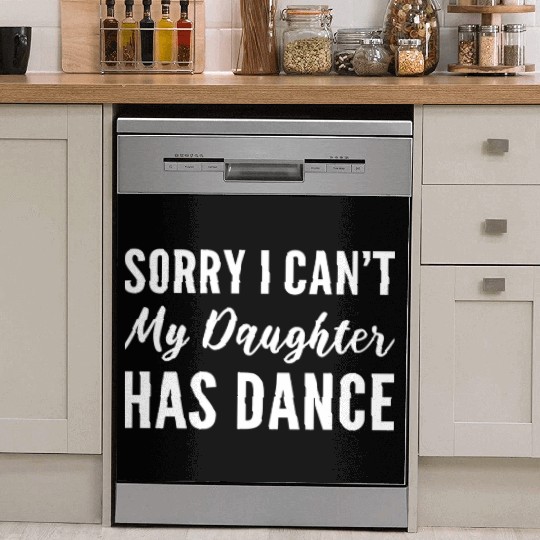 Daughter has Dance Supportive Mother Gift Dish Washer Covers