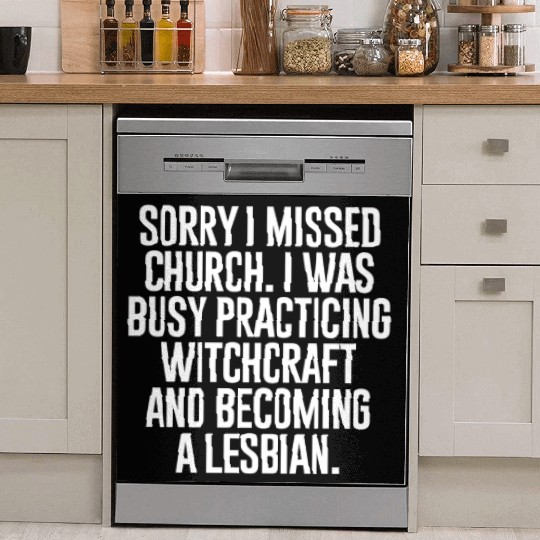 SORRY I MISSED CHURCH I WAS BUSY Dish Washer Covers