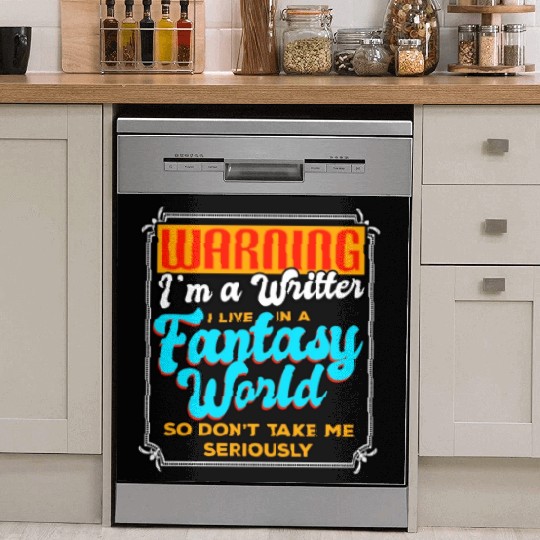 Warning I'm A Writer I Live In A Fantasy World Dish Washer Covers