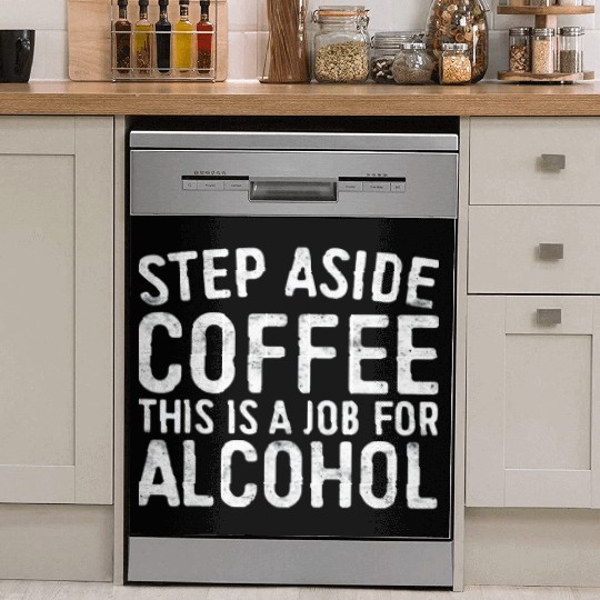 Step Aside Coffee A Job For Alcohol Dish Washer Covers
