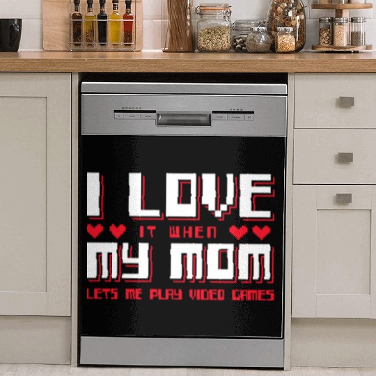 I Love My Mom - Gaming Dish Washer Covers