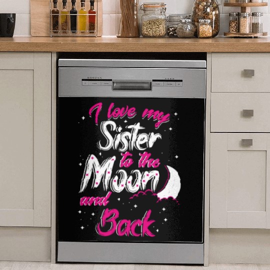 I love my sister to the moon and back Dish Washer Covers