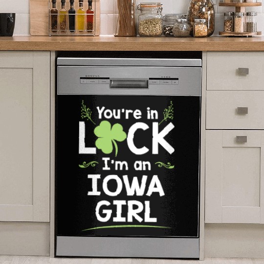 You're In Luck I'm An Iowa Girl Funny Saint Dish Washer Covers