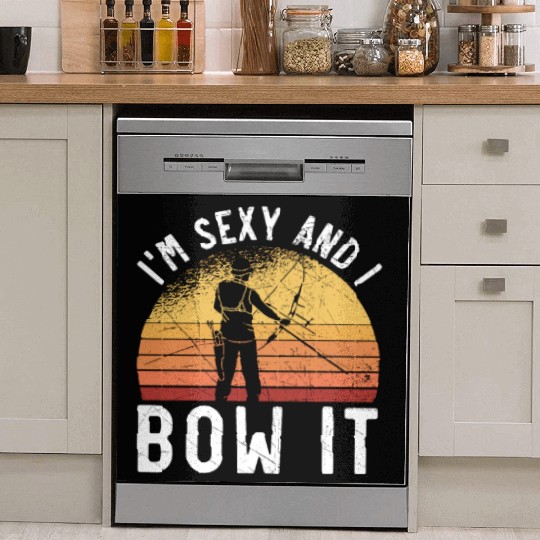 I'm Sexy And I Bow It Archer Shoot Arrow Archery Dish Washer Covers