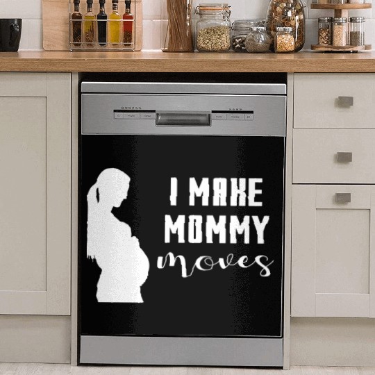 I Make Mommy Moves Pregnant Expecting Mother Gift Dish Washer Covers
