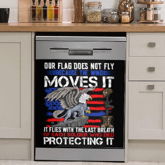 Our Veterans Flag Do Not Fly the Wind Moves It Dish Washer Covers