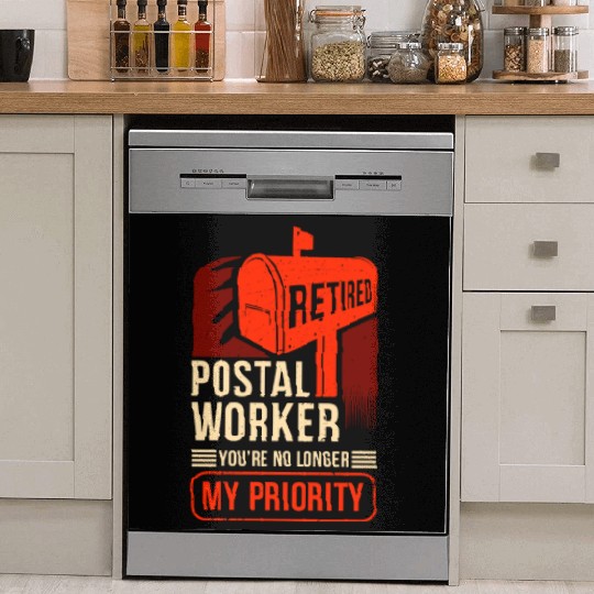 Retired Postal Worker You'Re No Longer My Priority Dish Washer Covers