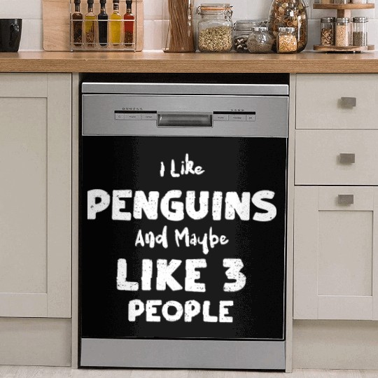 I Like Penguins And Maybe Like 3... Dish Washer Covers