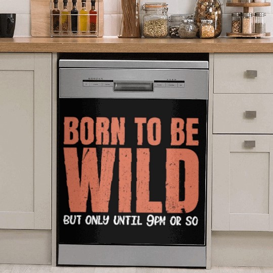 Sleep Lovers Early To Bed Born To Be Wild But Only Dish Washer Covers
