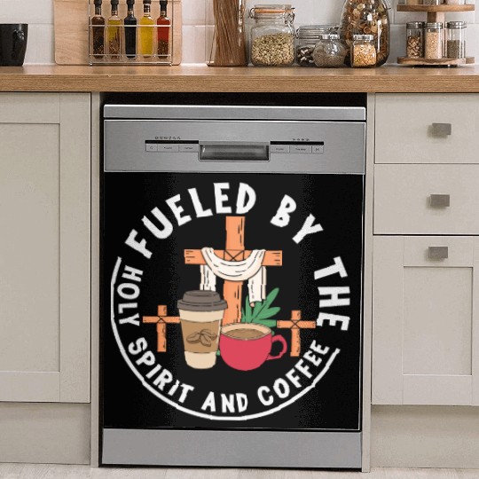 Fueled by the Holy Spirit and Coffee Dish Washer Covers