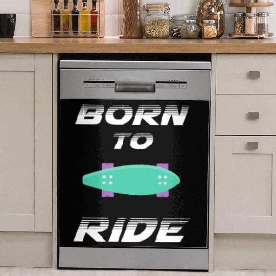 born to ride skateboard skate rider Dish Washer Covers
