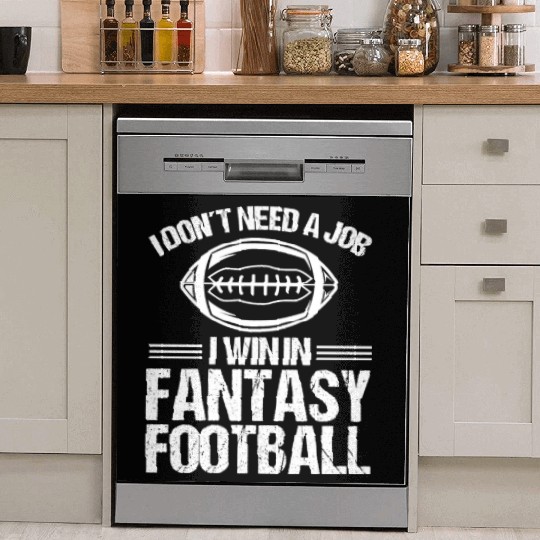 Fantasy Football Winner I dont need a job Funny Dish Washer Covers