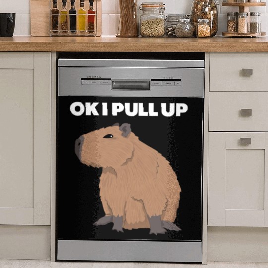 Ok I Pull Up Capybara Funny Meme Capybara Lover Dish Washer Covers