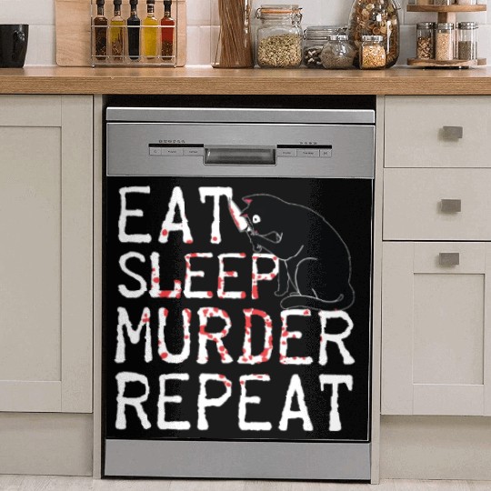 Eat Sleep Murder Repeat Scary Cat Horror Costume Dish Washer Covers
