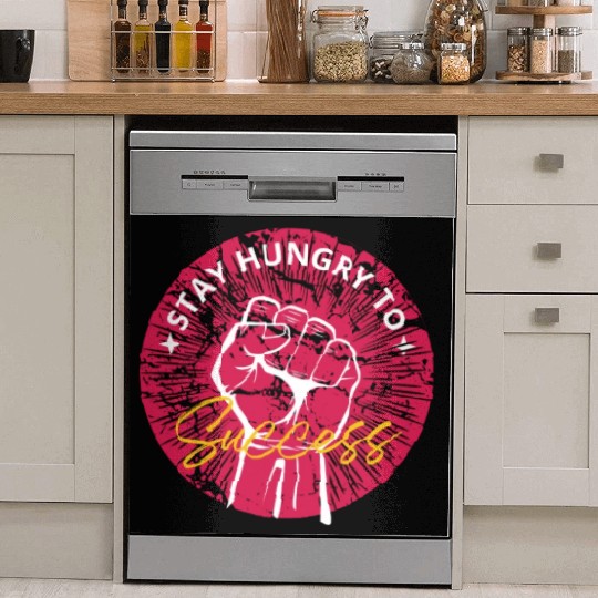 Stay hungry to success Dish Washer Covers