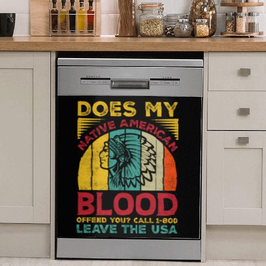 Does My Native American Blood Ofen You Dish Washer Covers