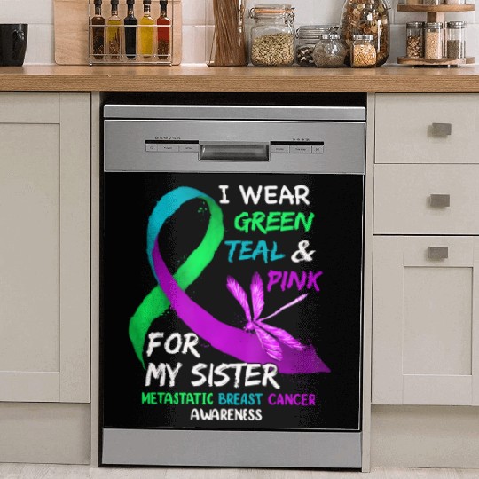 I Wear Green Teal Pink For My Sister Metastatic Dish Washer Covers