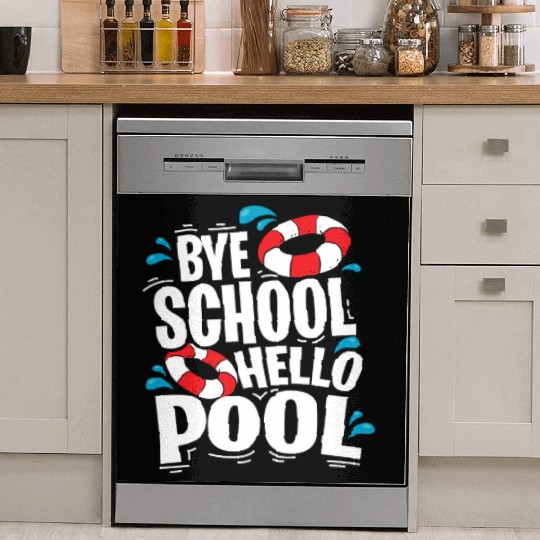 Last Day of School Bye School Hello Pool Swimming Dish Washer Covers