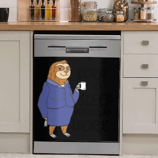 Sloth born to sleep forced to work funny gift work Dish Washer Covers