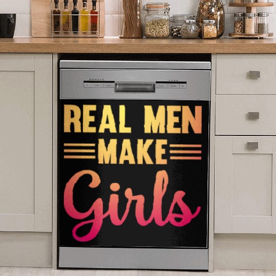 Real Men Make Girls - Family Newborn Paternity Gir Dish Washer Covers