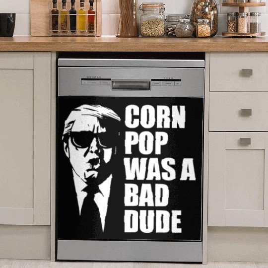 Corn Pop Was A Bad Dude Funny Meme Dish Washer Covers