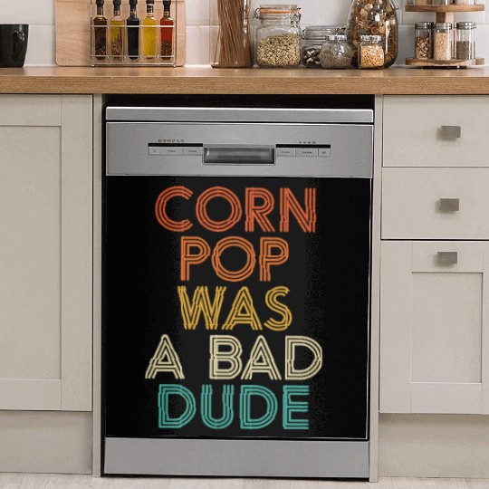 Corn Pop Was A Bad Dude Funny Meme Dish Washer Covers