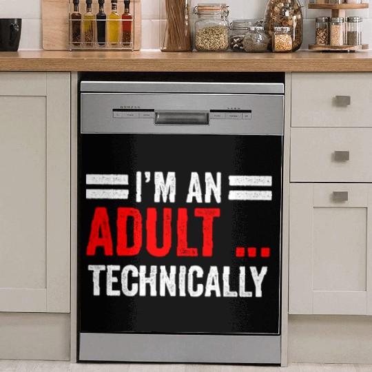 I'm An Adult Technically Birthday Adulting Dish Washer Covers