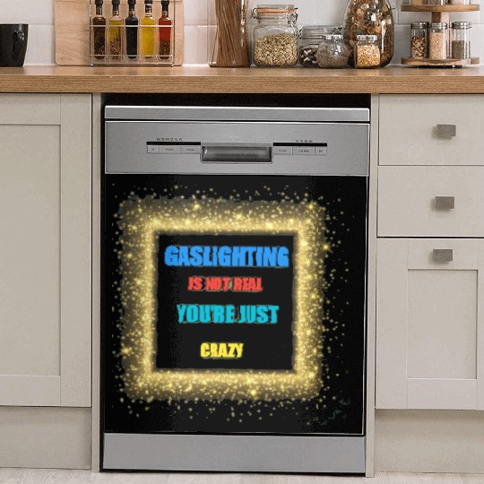 gaslighting is not real Dish Washer Covers