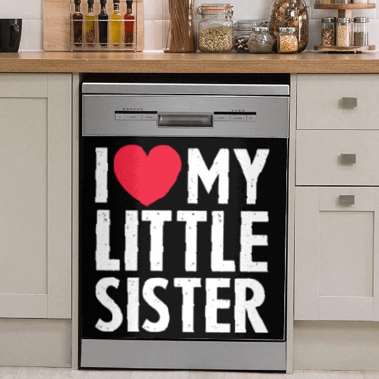 I Love My Little Sister Dish Washer Covers