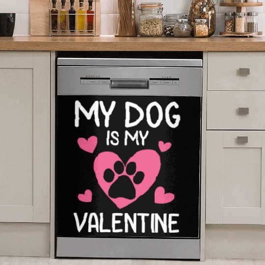 My Dog Is My Valentine Funny Gift Valentines Day Dish Washer Covers