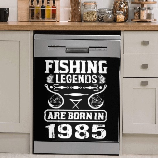 Fishing Legends Are Born In 1985 Dish Washer Covers