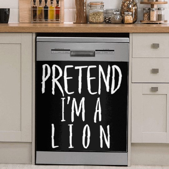 Pretend I'm a lion, Halloween costume Dish Washer Covers