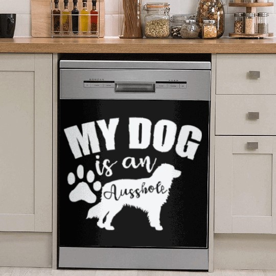 My Dog is an Ausshole Australian Shepherd Dish Washer Covers