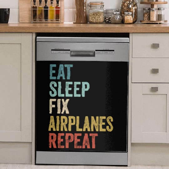 Eat Sleep Fix Airplanes Repeat Aircraft Mechanic Dish Washer Covers